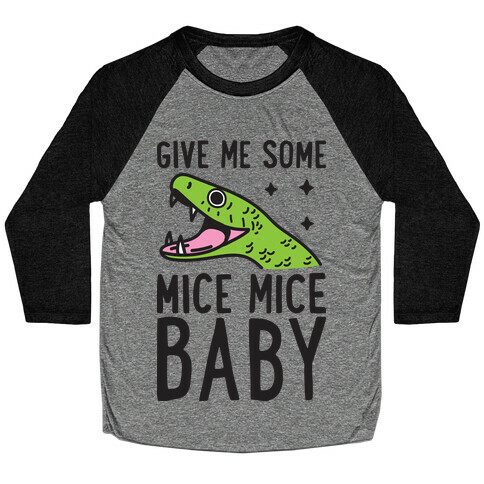 Give Me Some Mice Mice Baby Snake Baseball Tee