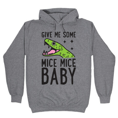 Give Me Some Mice Mice Baby Snake Hooded Sweatshirt