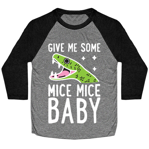 Give Me Some Mice Mice Baby Snake Baseball Tee