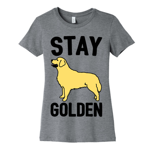 Stay Golden Golden Retriever  Womens T-Shirt