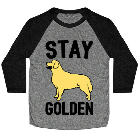 Stay Golden Golden Retriever  Baseball Tee