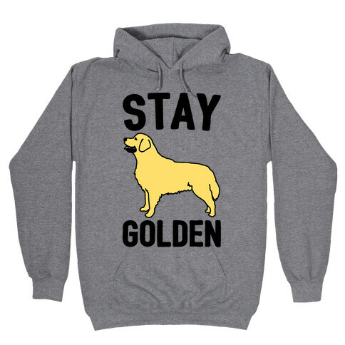Stay Golden Golden Retriever  Hooded Sweatshirt