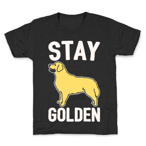 Stay Golden Golden Retriever White Print Kids T-Shirt