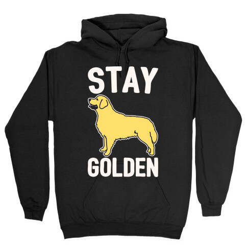 Stay Golden Golden Retriever White Print Hooded Sweatshirt