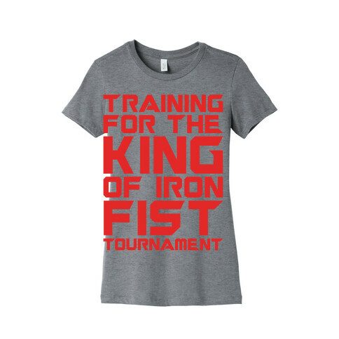 Training For The King of Iron Fist Tournament Parody Womens T-Shirt