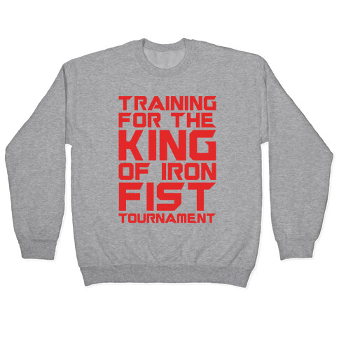 Training For The King of Iron Fist Tournament Parody Pullover