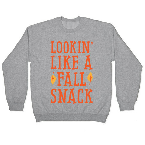 Lookin' Like A Fall Snack Pullover