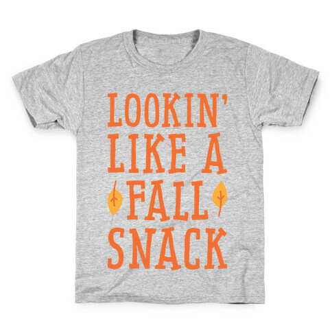 Lookin' Like A Fall Snack Kids T-Shirt