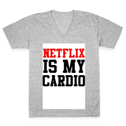 Netflix is my Cardio V-Neck Tee Shirt