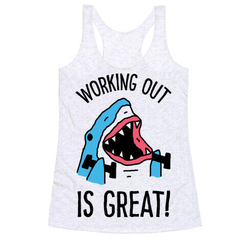 Working Out Is Great Shark Racerback Tank Top