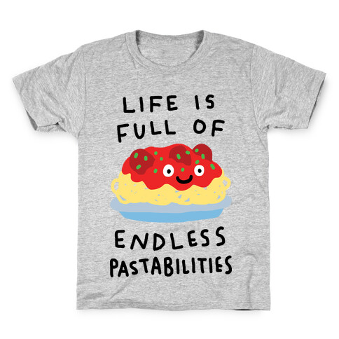 Life Is Full Of Endless Pastabilities Kids T-Shirt