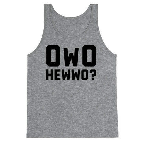 Hewwo? 0w0 Tank Top