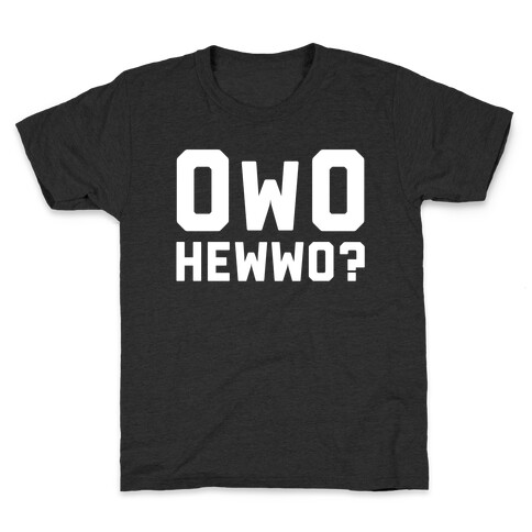 Hewwo? 0w0 Kids T-Shirt