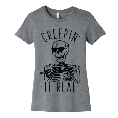 Creepin' It Real Skeleton  Womens T-Shirt