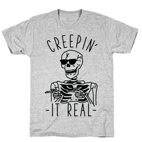 Creepin' It Real Skeleton  T-Shirt