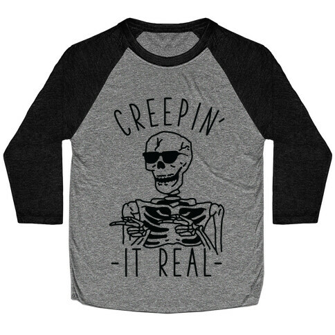 Creepin' It Real Skeleton  Baseball Tee