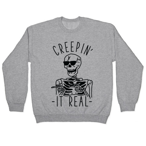 Creepin' It Real Skeleton  Pullover