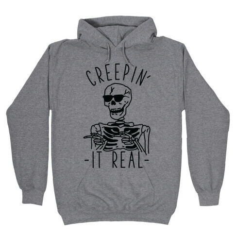 Creepin' It Real Skeleton  Hooded Sweatshirt