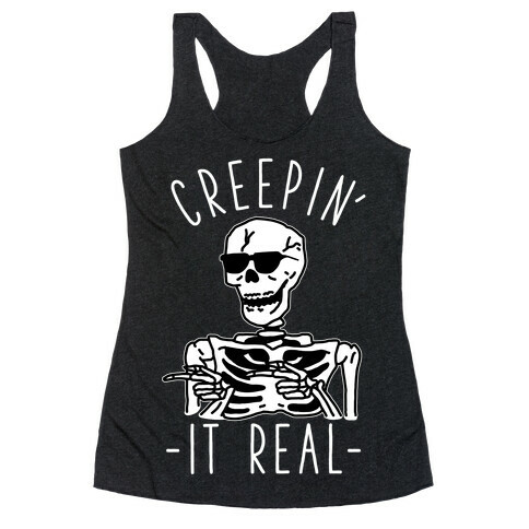 Creepin' It Real Skeleton  Racerback Tank Top