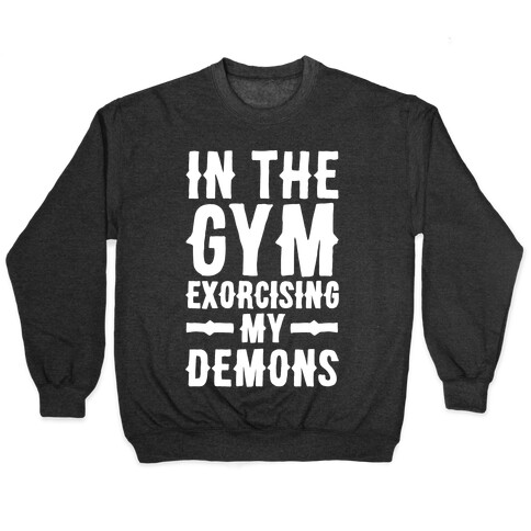 In The Gym Exorcising My Demons White Print Pullover