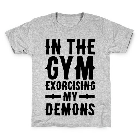 In The Gym Exorcising My Demons  Kids T-Shirt