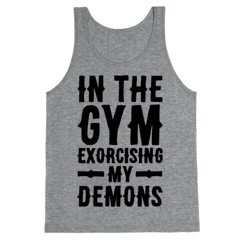 In The Gym Exorcising My Demons  Tank Top