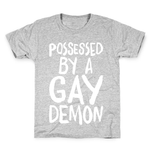 Possessed By A Gay Demon White Print Kids T-Shirt