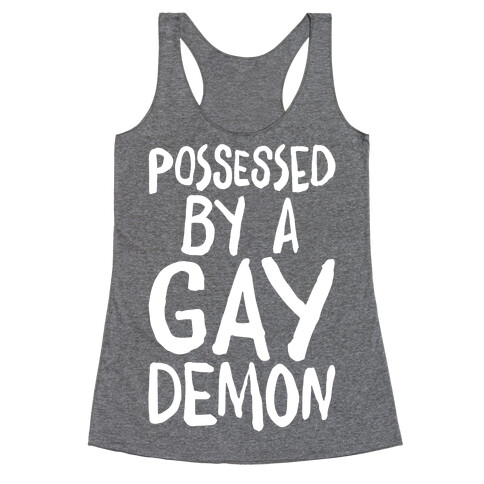 Possessed By A Gay Demon White Print Racerback Tank Top