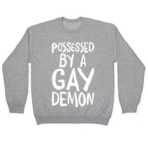 Possessed By A Gay Demon White Print Pullover