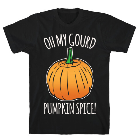 Oh My Gourd Pumpkin Spice White Print T-Shirt