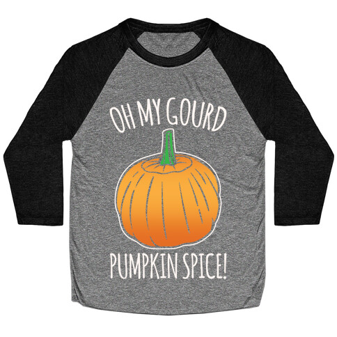 Oh My Gourd Pumpkin Spice White Print Baseball Tee