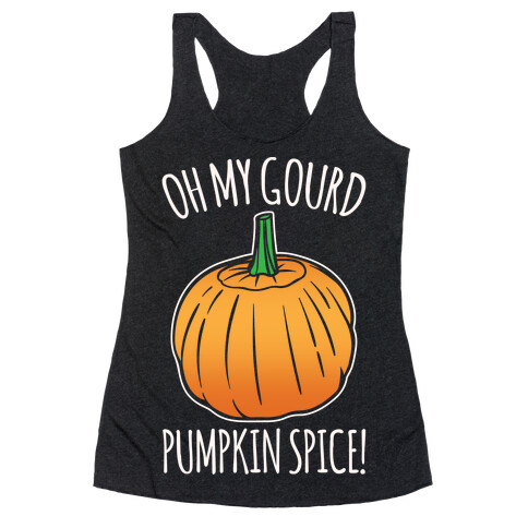 Oh My Gourd Pumpkin Spice White Print Racerback Tank Top