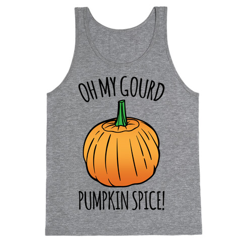 Oh My Gourd Pumpkin Spice  Tank Top