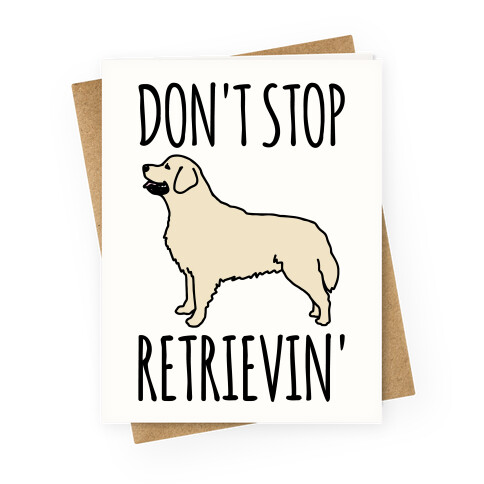 Don't Stop Retrievin' Golden Retriever Dog Parody Greeting Card