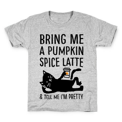 Bring Me A Pumpkin Spice Latte And Tell Me I'm Pretty Cat Kids T-Shirt