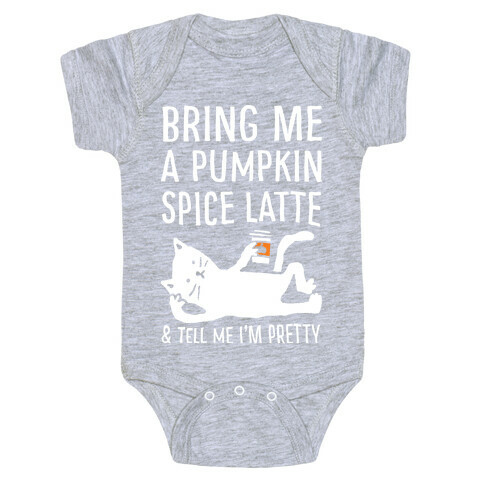 Bring Me A Pumpkin Spice Latte And Tell Me I'm Pretty Cat Baby One-Piece