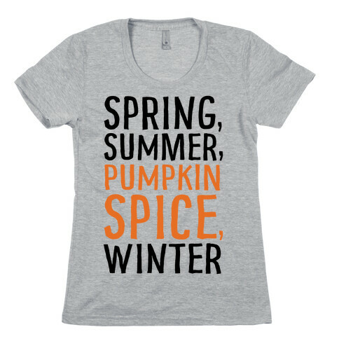 Spring Summer Pumpkin Spice Winter Womens T-Shirt
