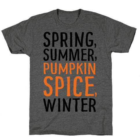 Spring Summer Pumpkin Spice Winter T-Shirt