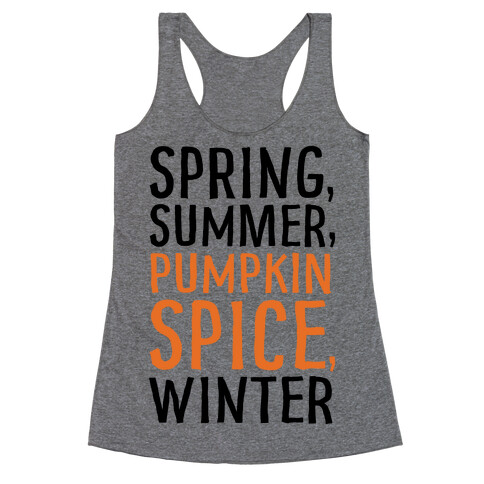 Spring Summer Pumpkin Spice Winter Racerback Tank Top