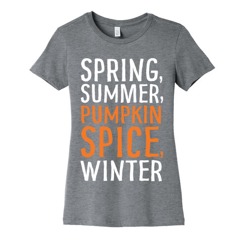 Spring Summer Pumpkin Spice Winter Womens T-Shirt