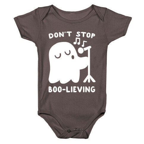 Don't Stop Boo-lieving  Baby One-Piece