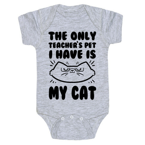 The Only Teachers Pet I Have Is My Cat Baby One-Piece