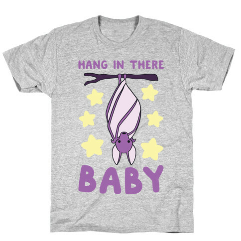 Hang In There, Baby - Bat  T-Shirt