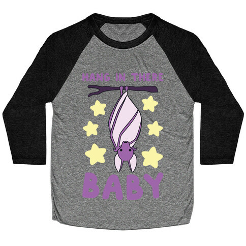 Hang In There, Baby - Bat  Baseball Tee