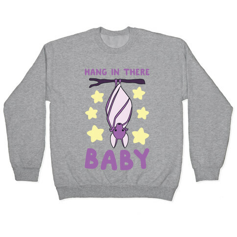 Hang In There, Baby - Bat  Pullover