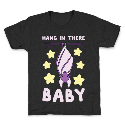 Hang In There, Baby - Bat  Kids T-Shirt