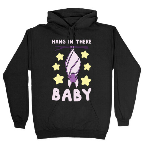 Hang In There, Baby - Bat  Hooded Sweatshirt