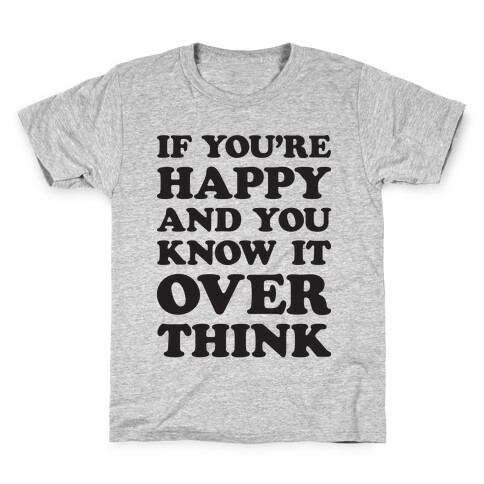 If You're Happy And You Know It Overthink Kids T-Shirt
