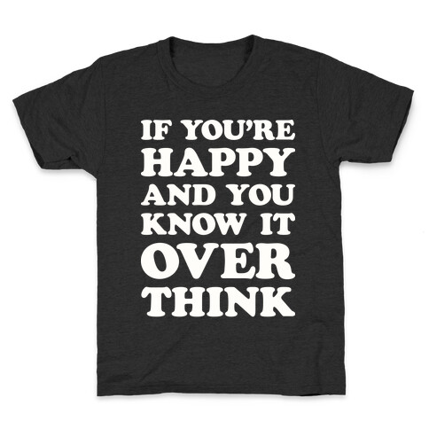 If You're Happy And You Know It Overthink Kids T-Shirt