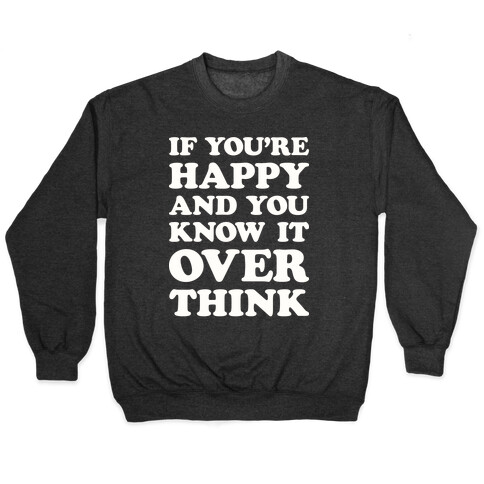 If You're Happy And You Know It Overthink Pullover